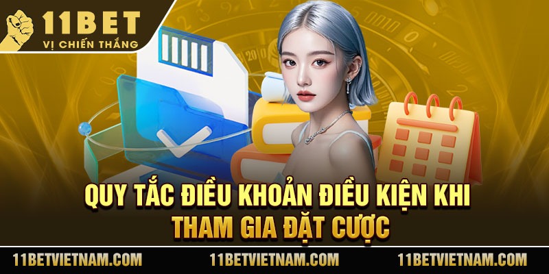 Quy tắc điều khoản điều kiện khi tham gia đặt cược