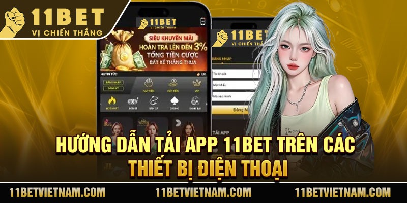 Hướng dẫn tải app 11Bet trên các thiết bị điện thoại