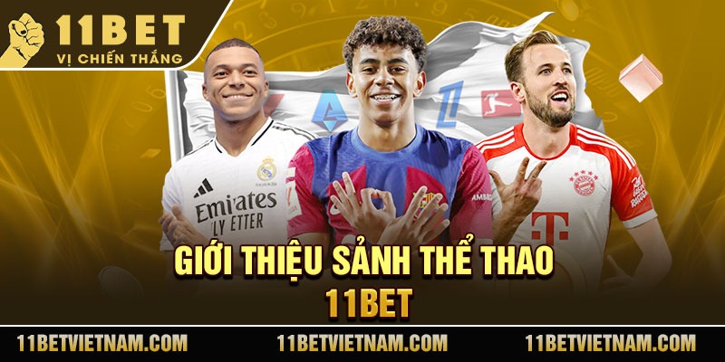 Giới thiệu sảnh thể thao 11Bet