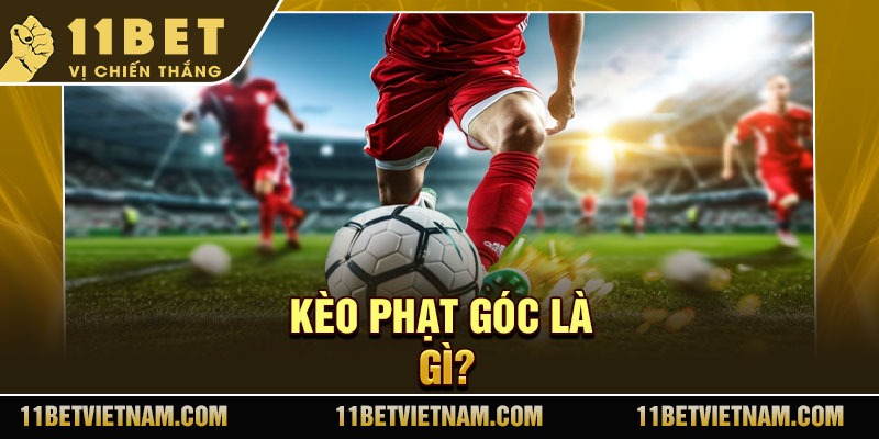 Kèo phạt góc là gì?