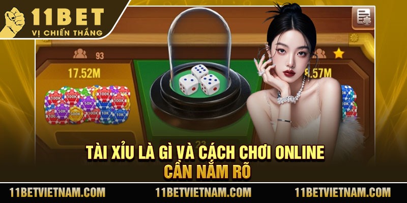 Tài xỉu là gì và cách chơi online cần nắm rõ