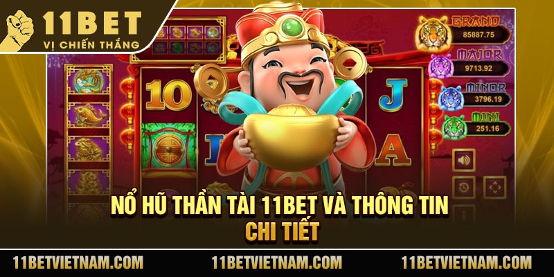 Nổ hũ thần tài 11Bet và thông tin chi tiết