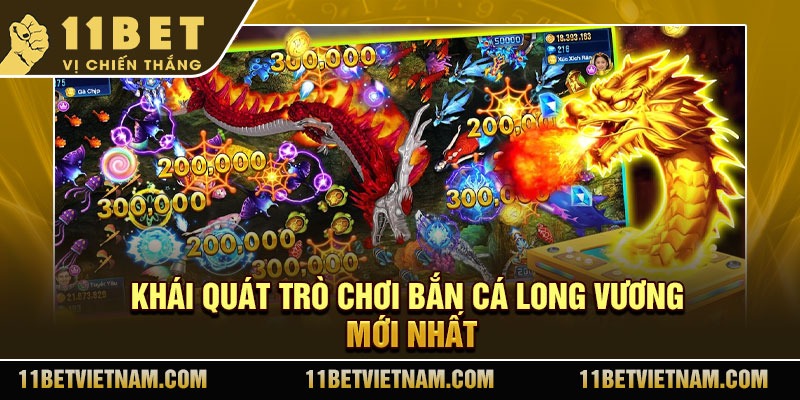 Khái quát trò chơi bắn cá long vương mới nhất
