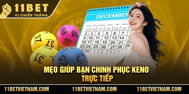 Mẹo giúp bạn chinh phục Keno trực tiếp